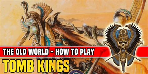 How to Play Tomb Kings .